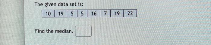 Solved The given data set is Find the median Chegg com