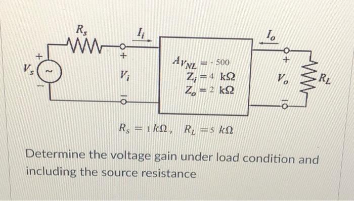 Solved Rs K Rl K Determine The Voltage Gain Under Load Chegg Com