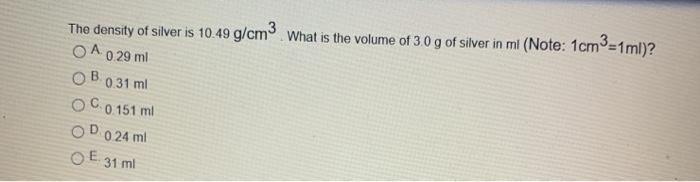 Solved The Density Of Silver Is 10 49 G Cm3 What Is The Chegg Com