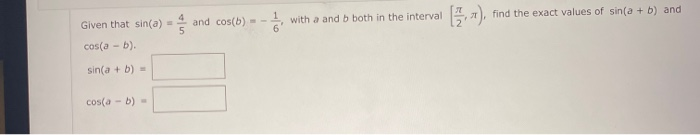 Solved Find The Exact Values Of Sin(a + B) And Given That | Chegg.com