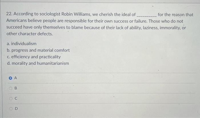 Solved 22. According to sociologist Robin Williams, we | Chegg.com