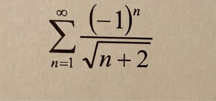 Solved Σ(-1): Vn+2 In. η + 2 n=1 | Chegg.com