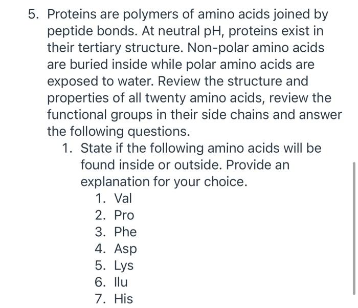 Solved 5. Proteins are polymers of amino acids joined by