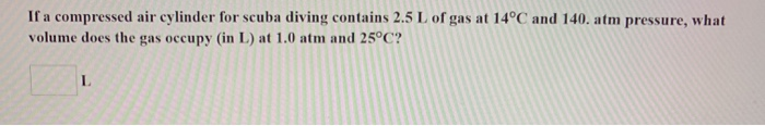 Solved If a compressed air cylinder for scuba diving | Chegg.com
