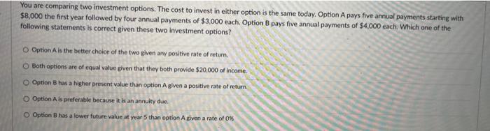 Solved You are comparing two investment options. The cost to | Chegg.com