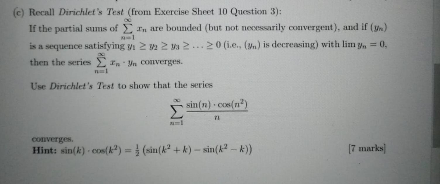 Solved 00 (c) Recall Dirichlet's Test (from Exercise Sheet | Chegg.com