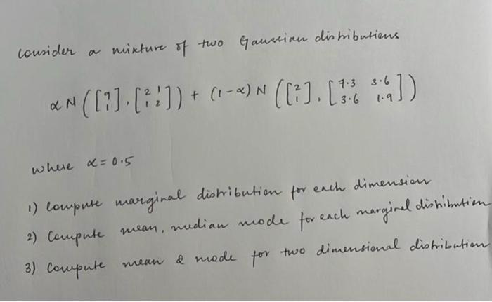 Solved consider a mixture of two Gaussian distributions 7.3 | Chegg.com