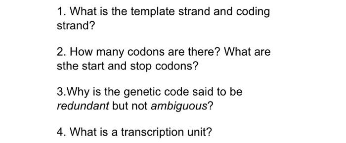Solved 1. What is the template strand and coding strand? 2. | Chegg.com