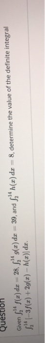 Solved Given ∫38f(x)dx=20 and ∫38g(x)dx=−3, evaluate the