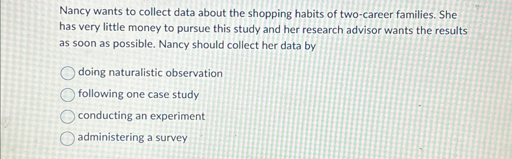 Solved Nancy wants to collect data about the shopping habits | Chegg.com