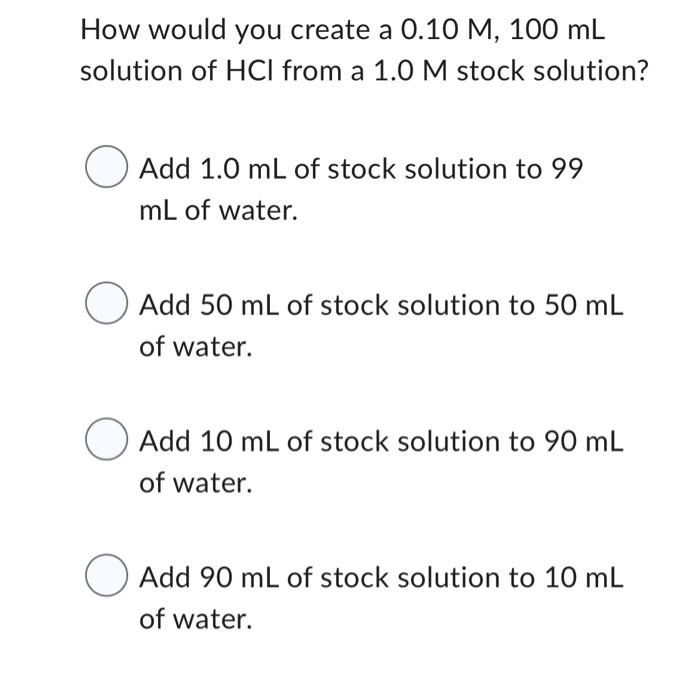 Solved How would you create a 0.10M,100 mL solution of HCl | Chegg.com