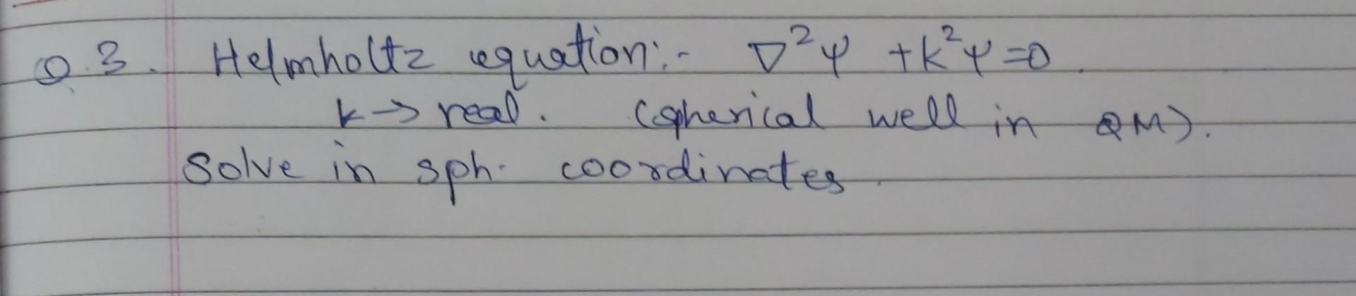 Solved Helmholts equation needs to be solved in spherical | Chegg.com