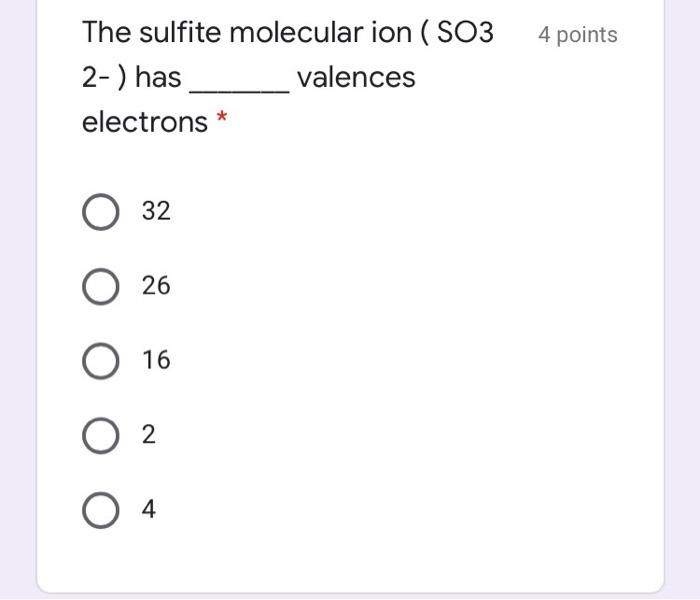 Solved 4 points The sulfite molecular ion ( SO3 2-) has | Chegg.com