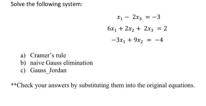 Solved Solve The Following System: X1 - 2x3 = -3 6x1 + 2x2 + | Chegg.com