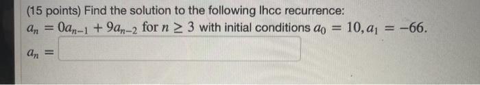 Solved (15 points) Find the solution to the following Ihcc | Chegg.com