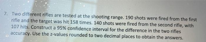 Solved 7. Two different rifles are tested at the shooting | Chegg.com