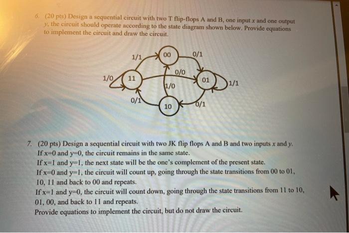 Solved 6. (20 pts) Design a sequential circuit with two T | Chegg.com