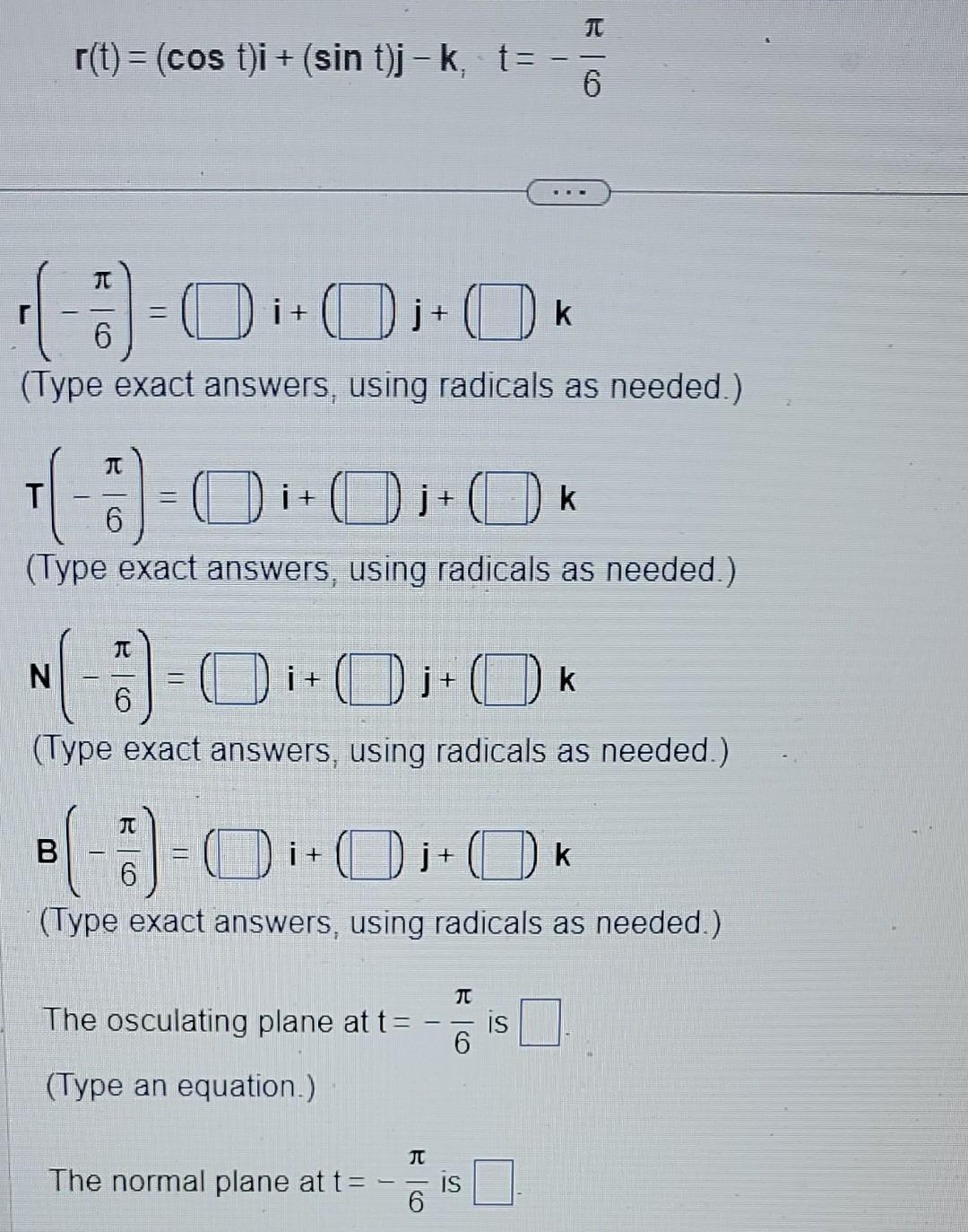 Solved r(−6π)=(i+()j+(∣k (Type exact answers, using radicals | Chegg.com