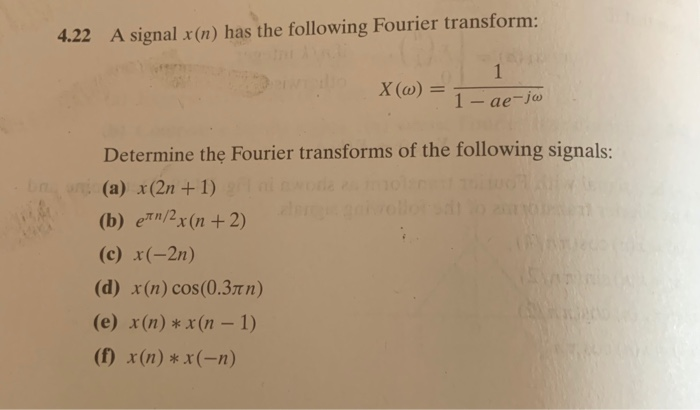 Solved 4 22 A Signal X N Has The Following Fourier Trans Chegg Com