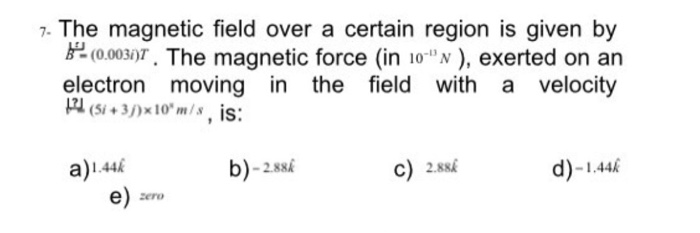 Solved 7. The magnetic field over a certain region is given | Chegg.com
