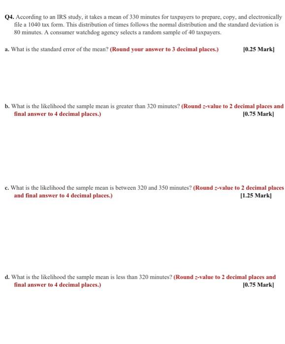 Solved Q4. According To An IRS Study, It Takes A Mean Of 330 | Chegg.com