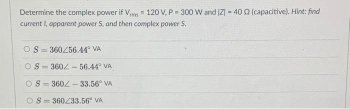 Solved Determine The Complex Power If Vrms 1 V P 3 Chegg Com