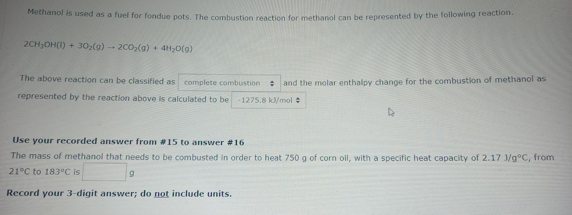 Solved Methanol is used as a fuel for fondue pots. The