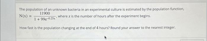 Solved The population of an unknown bacteria in an | Chegg.com