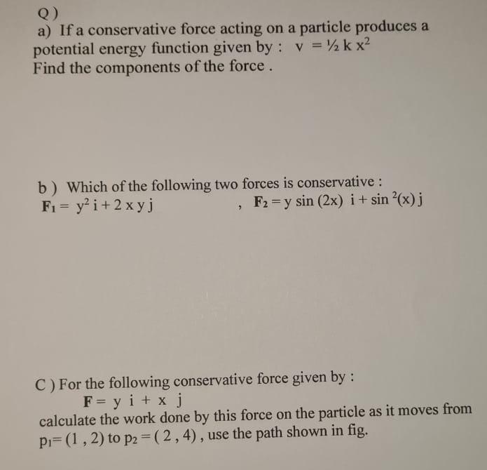 solved-q-a-if-a-conservative-force-acting-on-a-particle-chegg