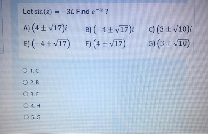 Solved Let Sin Z 3i Find E Iz A 4 V17 E 4 1 Chegg Com