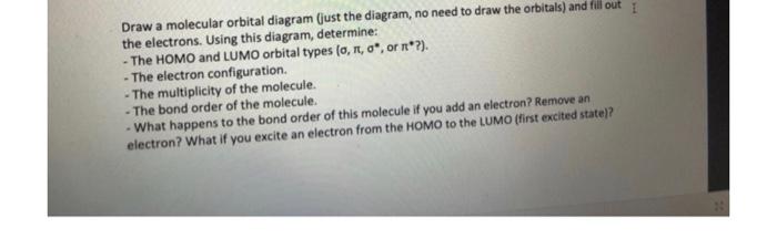 Solved Draw a molecular orbital diagram (just the diagram, | Chegg.com