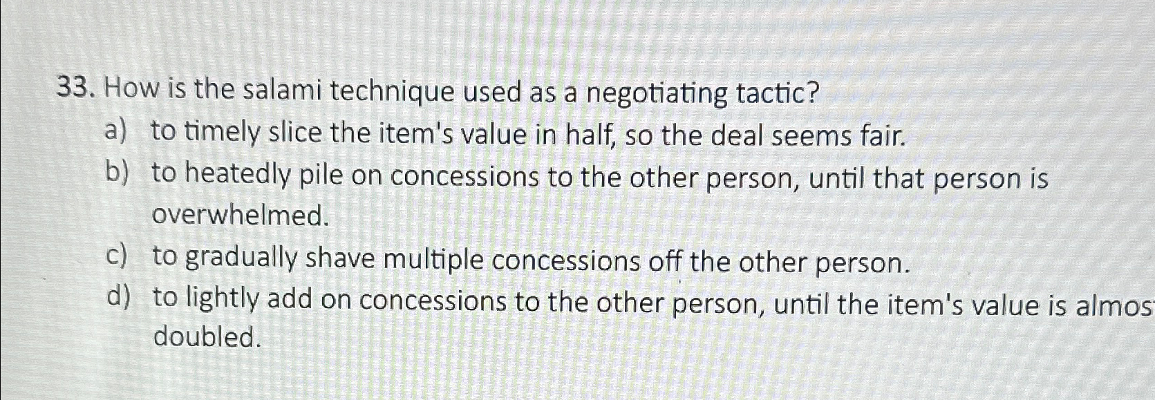 Solved How is the salami technique used as a negotiating
