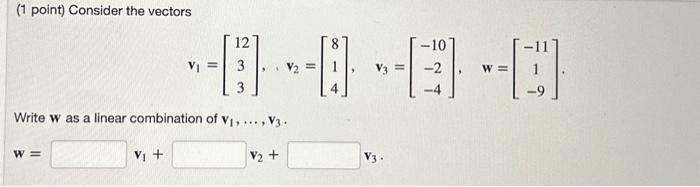 Solved (1 point) Consider the vectors | Chegg.com