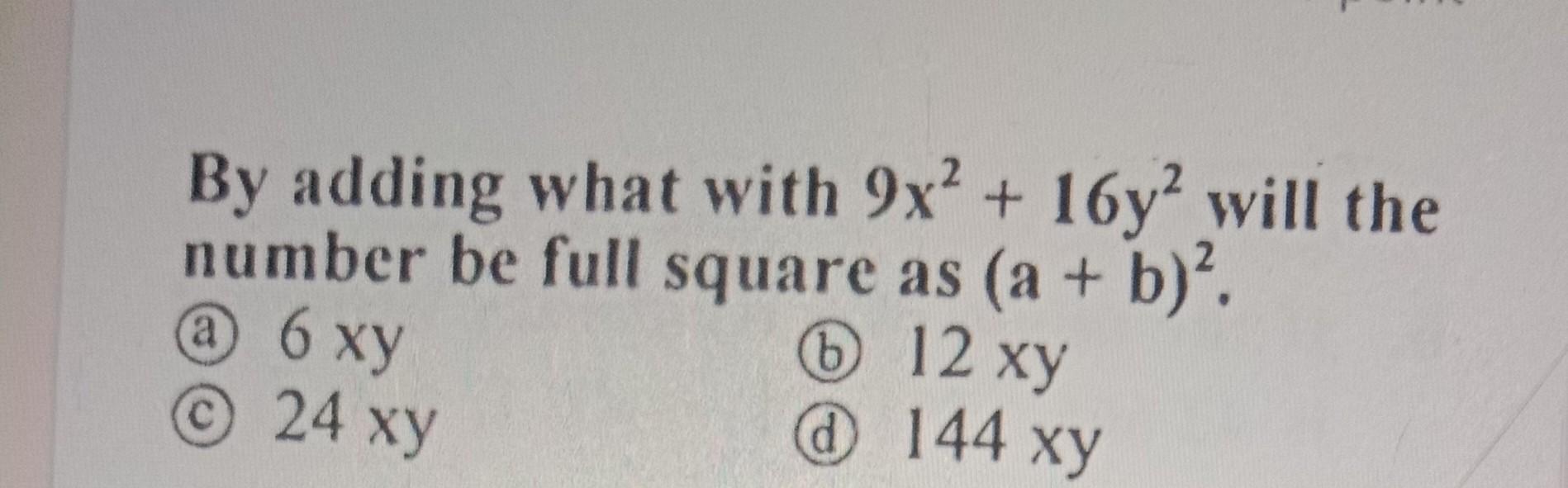Solved By adding what with 9x2+16y2 will the number be full | Chegg.com