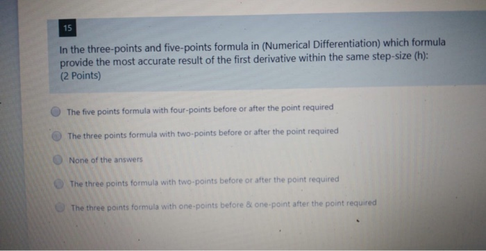 Solved 15 In the three-points and five-points formula in | Chegg.com