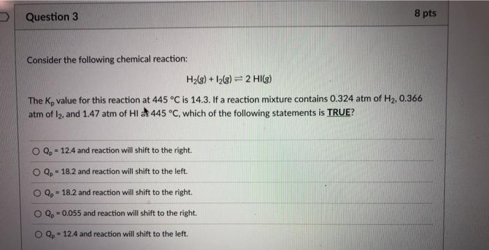 Solved Question 3 8 pts Consider the following chemical | Chegg.com