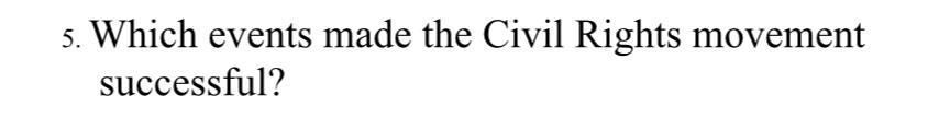 Solved Which Events Made The Civil Rights Movement | Chegg.com