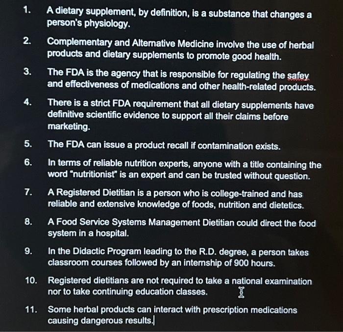 1. A dietary supplement, by definition, is a