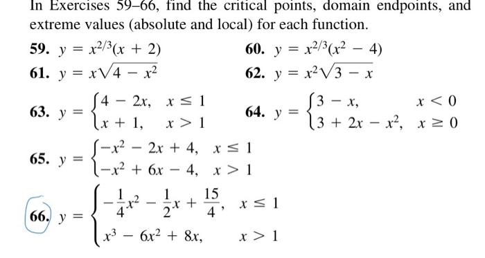 In Exercises 59-66, find the critical points, domain endpoints, and extreme values (absolute and local) for each function. 59