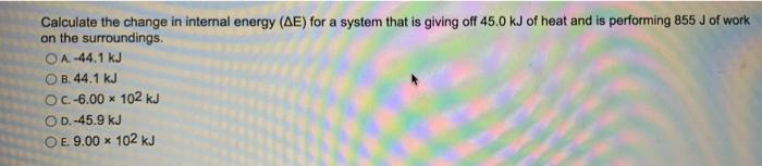 Solved Calculate the change in internal energy (AE) for a | Chegg.com