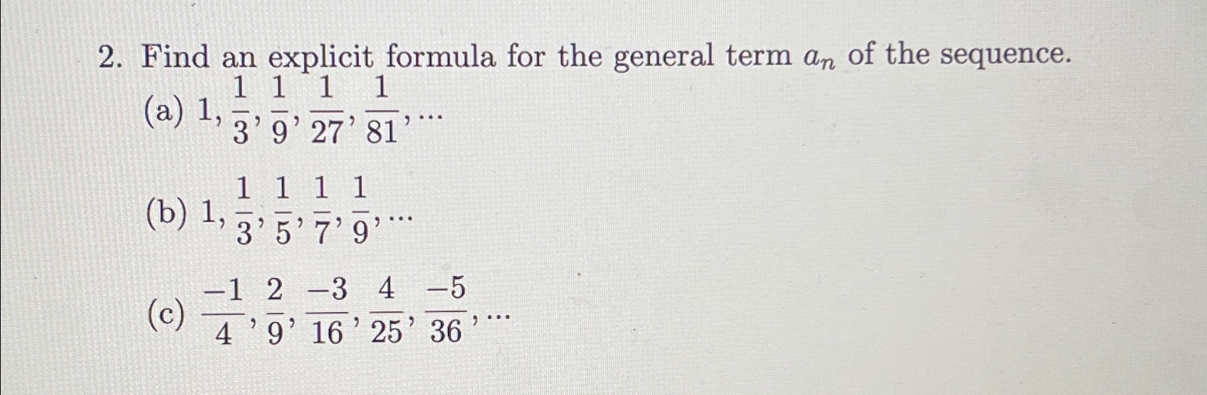 Solved Find an explicit formula for the general term an ﻿of | Chegg.com