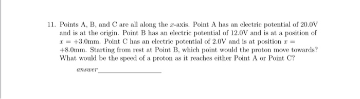 Solved 11. Points A, B, and C are all along the .r-axis. | Chegg.com