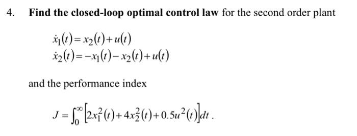 Solved Find The Closed-loop Optimal Control Law For The | Chegg.com