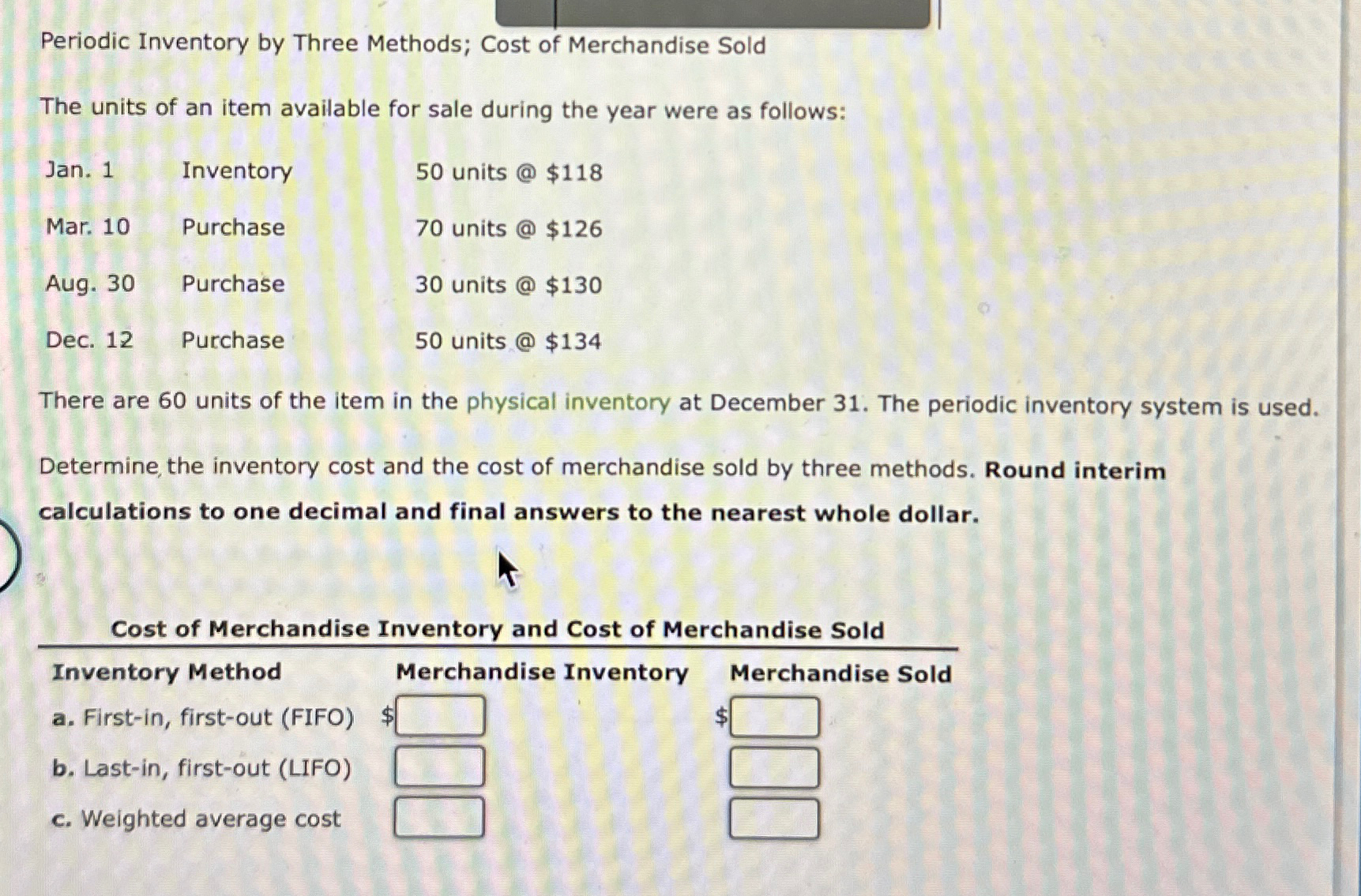 Solved Periodic Inventory by Three Methods; Cost of | Chegg.com
