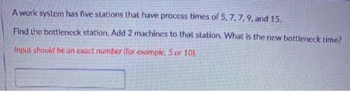 Solved A work system has five stations that have process | Chegg.com