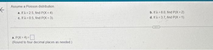Solved Assume a Poisson distribution a. If λ=2.5, find | Chegg.com