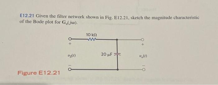 Solved E12.21 Given the filter network shown in Fig. E12.21, | Chegg.com