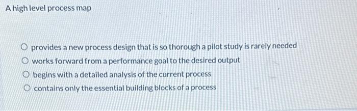 Solved A high level process map provides a new process | Chegg.com