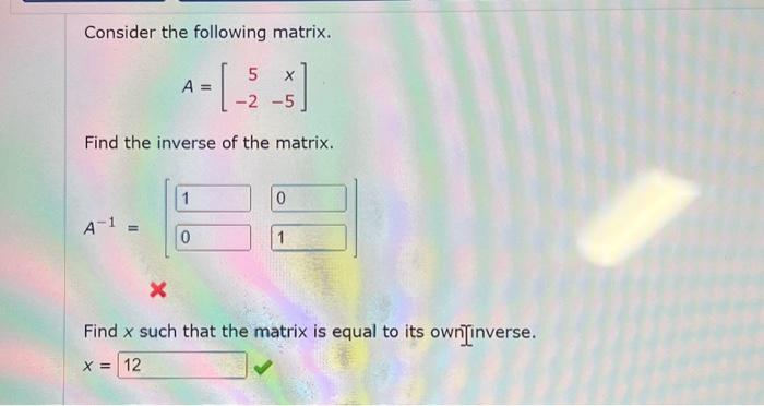 Solved Consider the following matrix. A=[5−2x−5] Find the | Chegg.com