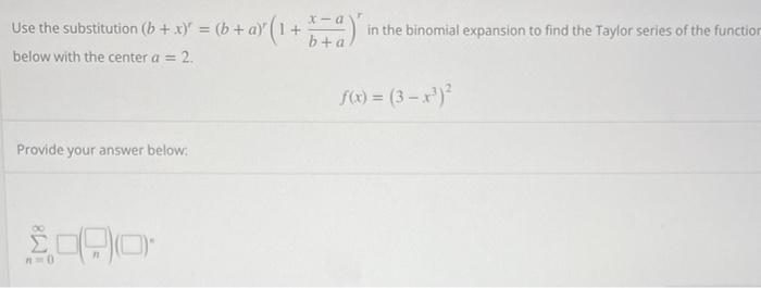 Solved Use The Substitution (b+x)r=(b+a)r(1+b+ax−a)r In The | Chegg.com